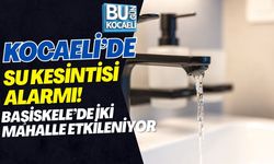 KOCAELİ’DE SU KESİNTİSİ ALARMI! BAŞİSKELE’DE İKİ MAHALLE ETKİLENİYOR