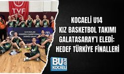 KOCAELİ U14 KIZ BASKETBOL TAKIMI GALATASARAY’I ELEDİ: HEDEF TÜRKİYE FİNALLERİ
