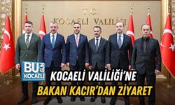 KOCAELİ VALİLİĞİ’NE BAKAN KACIR’DAN ZİYARET