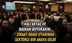 VALİ AKTAŞ VE BAŞKAN BÜYÜKAKIN, ZİRAAT ODASI İFTARINDA SEKTÖRLE BİR ARAYA GELDİ