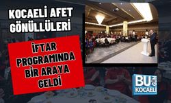 KOCAELİ AFET GÖNÜLLÜLERİ İFTAR PROGRAMINDA BİR ARAYA GELDİ
