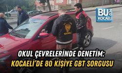 OKUL ÇEVRELERİNDE DENETİM: KOCAELİ’DE 80 KİŞİYE GBT SORGUSU