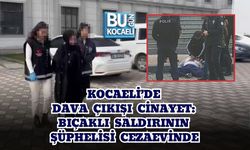 KOCAELİ’DE DAVA ÇIKIŞI CİNAYET: BIÇAKLI SALDIRININ ŞÜPHELİSİ CEZAEVİNDE
