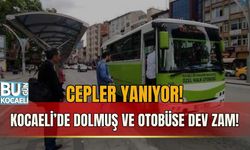 CEPLER YANIYOR! KOCAELİ’DE DOLMUŞ VE OTOBÜSE DEV ZAM