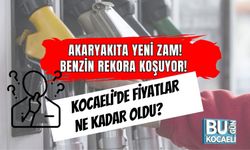 AKARYAKITA YENİ ZAM! BENZİN REKORA KOŞUYOR: KOCAELİ’DE FİYATLAR NE KADAR OLDU?