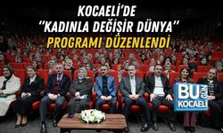 KOCAELİ’DE “KADINLA DEĞİŞİR DÜNYA” PROGRAMI DÜZENLENDİ