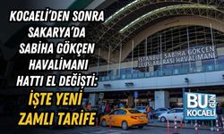 KOCAELİ’DEN SONRA SAKARYA’DA SABİHA GÖKÇEN HAVALİMANI HATTI EL DEĞİŞTİ: İŞTE YENİ ZAMLI TARİFE