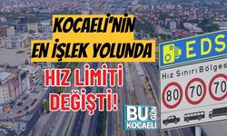 KOCAELİ'NİN EN İŞLEK YOLUNDA HIZ LİMİTİ DEĞİŞTİ!