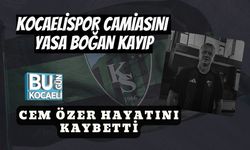 KOCAELİSPOR CAMİASINI YASA BOĞAN KAYIP: CEM ÖZER HAYATINI KAYBETTİ