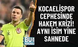KOCAELİSPOR CEPHESİNDE HAKEM KRİZİ! AYNI İSİM YİNE SAHNEDE