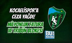 KOCAELİSPOR’A CEZA YAĞDI! MİLYONLUK FATURA VE TRİBÜN BLOKESİ