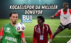 KOCAELİSPOR'DA MİLLİLER DÖNÜYOR