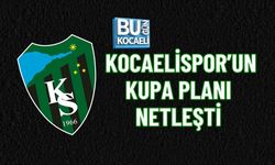 KOCAELİSPOR’UN KUPA PLANI NETLEŞTİ