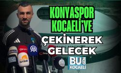 KONYASPOR KOCAELİ’YE ÇEKİNEREK GELECEK