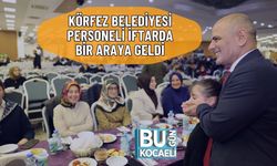 KÖRFEZ BELEDİYESİ PERSONELİ İFTARDA BİR ARAYA GELDİ