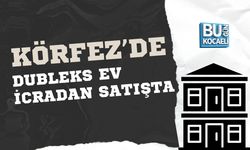 KÖRFEZ’DE DUBLEKS EV İCRADAN SATIŞTA