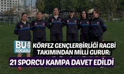 KÖRFEZ GENÇLERBİRLİĞİ RAGBİ TAKIMINDAN MİLLİ GURUR: 21 SPORCU KAMPA DAVET EDİLDİ