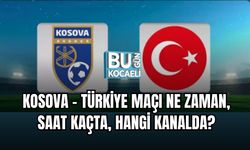 KOSOVA - TÜRKİYE MAÇI NE ZAMAN, SAAT KAÇTA, HANGİ KANALDA?