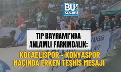 TIP BAYRAMI’NDA ANLAMLI FARKINDALIK: KOCAELİSPOR – KONYASPOR MAÇINDA ERKEN TEŞHİS MESAJI