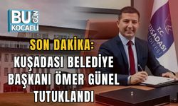 SON DAKİKA: KUŞADASI BELEDİYE BAŞKANI ÖMER GÜNEL TUTUKLANDI