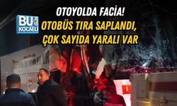 KUZEY MARMARA OTOYOLU’NDA FACİA! OTOBÜS TIRA SAPLANDI, ÇOK SAYIDA YARALI VAR