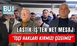 Lastik-İş’ten Net Mesaj: “İşçi Hakları Kırmızı Çizgimiz”