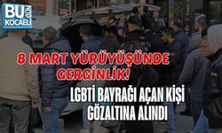 8 MART YÜRÜYÜŞÜNDE GERGİNLİK: LGBTİ BAYRAĞI AÇAN KİŞİ GÖZALTINA ALINDI