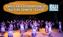 DARICA HALK OYUNLARI ŞENLİĞİ KÜLTÜRÜ SAHNEYE TAŞIYOR