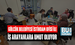 GÖLCÜK BELEDİYESİ İSTİHDAM OFİSİ İLE İŞ ARAYANLARA UMUT OLUYOR