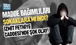 MADDE BAĞIMLILARI ARTIK SOKAKLARA MI İNDİ? FETHİYE CADDESİ'NDE ŞOK OLAY!