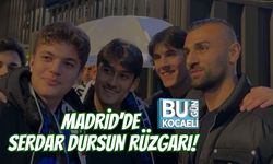 MADRİD’DE SERDAR DURSUN RÜZGARI!