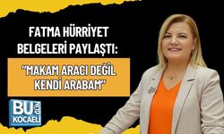 FATMA HÜRRİYET BELGELERİ PAYLAŞTI: “MAKAM ARACI DEĞİL, KENDİ ARABAM”