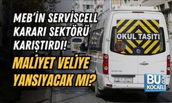 MEB’İN SERVİSCELL KARARI SEKTÖRÜ KARIŞTIRDI! MALİYET VELİYE YANSIYACAK MI?