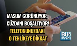 MASUM GÖRÜNÜYOR, CÜZDANI BOŞALTIYOR! TELEFONUNUZDAKİ O TEHLİKEYE DİKKAT