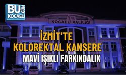 İZMİT'TE KOLOREKTAL KANSERE MAVİ IŞIKLI FARKINDALIK