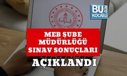 MEB ŞUBE MÜDÜRLÜĞÜ SINAV SONUÇLARI AÇIKLANDI