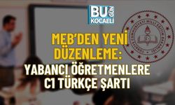 MEB’DEN YENİ DÜZENLEME: YABANCI ÖĞRETMENLERE C1 TÜRKÇE ŞARTI