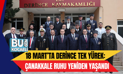 18 MART’TA DERİNCE TEK YÜREK: ÇANAKKALE RUHU YENİDEN YAŞANDI