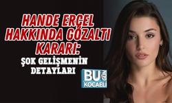 HANDE ERÇEL HAKKINDA GÖZALTI KARARI: ŞOK GELİŞMENİN DETAYLARI