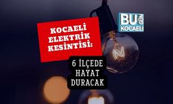 KOCAELİ ELEKTRİK KESİNTİSİ: 6 İLÇEDE HAYAT DURACAK