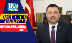KADİR ÇETİN’DEN BAYRAM MESAJI: KENT BAYRAMLAŞMASINA DAVET