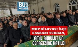MHP DİLOVASI İLÇE BAŞKANI TURHAN, AMİL AKBULUT’UN CENAZESİNE KATILDI