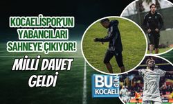KOCAELİSPOR’UN YABANCILARI SAHNEYE ÇIKIYOR! MİLLİ DAVET GELDİ