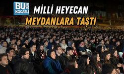 MİLLİ HEYECAN MEYDANLARA TAŞTI