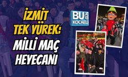 İZMİT TEK YÜREK: MİLLİ MAÇ HEYECANI