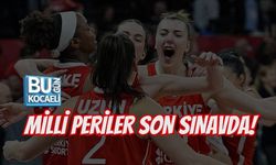 MİLLİ PERİLER SON SINAVDA!