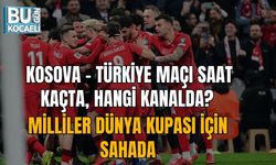 KOSOVA - TÜRKİYE MAÇI SAAT KAÇTA, HANGİ KANALDA? MİLLİLER DÜNYA KUPASI İÇİN SAHADA