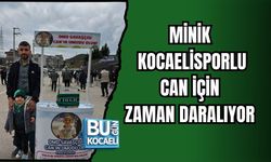 MİNİK KOCAELİSPORLU CAN İÇİN ZAMAN DARALIYOR
