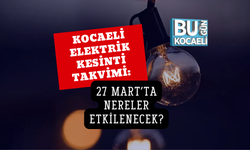 KOCAELİ ELEKTRİK KESİNTİ TAKVİMİ: 27 MART’TA NERELER ETKİLENECEK?