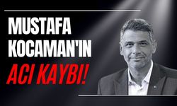 MUSTAFA KOCAMAN'IN ACI KAYBI!